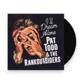 Pat Todd  & Rankoutsiders – I'll Dream Alone (LP Vinyl) Vinyl Record