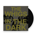 The Whigs – In The Dark (LP Vinyl) Vinyl Record