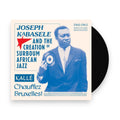 Various Artists – Joseph Kabasele and the Creation of Surboum African Jazz 1960-1963 Kalle Chauffez Bruxelles! (LP Vinyl) Vinyl Record