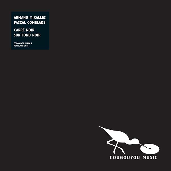 PASCAL COMELADE & ARMAND MIRALLES - Carre Noir Sur Fond Noir Vinyl Record