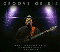 GROOVE OR DIE |