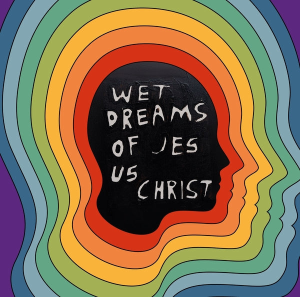 Wet Dreams Of Jesus Christ Vinyl Record
