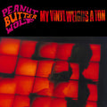 Peanut Butter Wolf My Vinyl Weighs a Ton Vinyl Record
