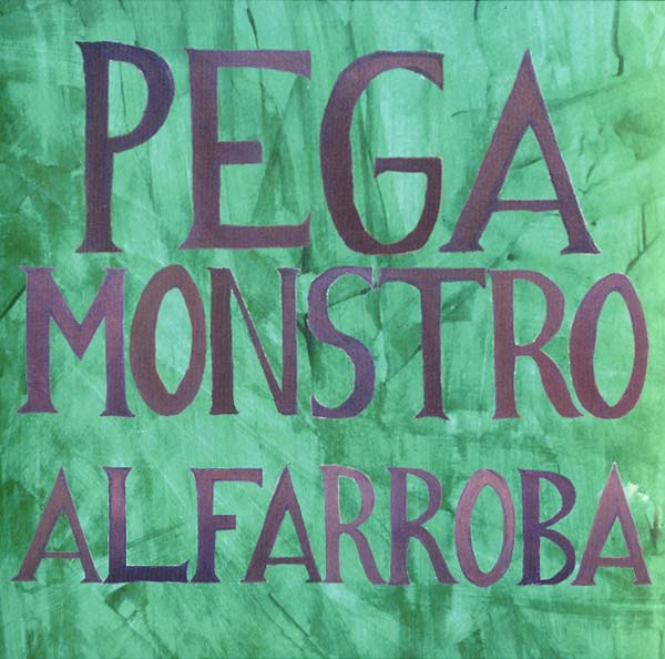 PEGA MONSTRO - Alfarroba Vinyl Record