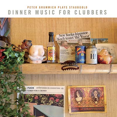 Dinner Music For Clubbers: Peter Grummich Plays Staubgold Music CD