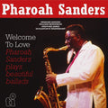 Pharoah Sanders - Welcome To Love [2LP] [Vinyl] Vinyl Record