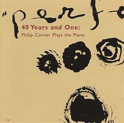40 Years and One: Philip Corner Plays the Piano |