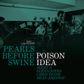 Poison Idea - Pearls Before Swine: The Early Years Volume 2 (Green Vinyl) Vinyl Record