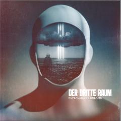 Der Dritte Raum - (PRE-ORDER) Replacement Dreams (2xVINYL) |