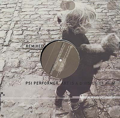 PSI PERFORMER - Art Is Division Of Pain Remixed Pt.5 Of 5 Vinyl Record