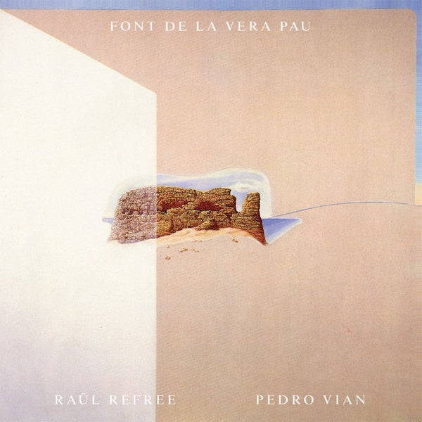 RAUL REFREE & PEDRO VIAN - Font De La Vera Pau Vinyl Record