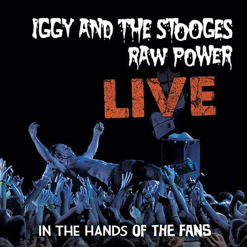 Iggy And The Stooges Raw Power Live: In The Hands Of The Fans Vinyl Record