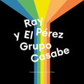 Ray Perez Y El Grupo Casabe Vinyl Record