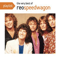 Playlist: The Very Best Of Reo Speedwagon Music CD