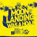 The Moon Landing Was A Hoax |