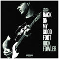 Rick Fowler - Back On My Good Foot Vinyl Record