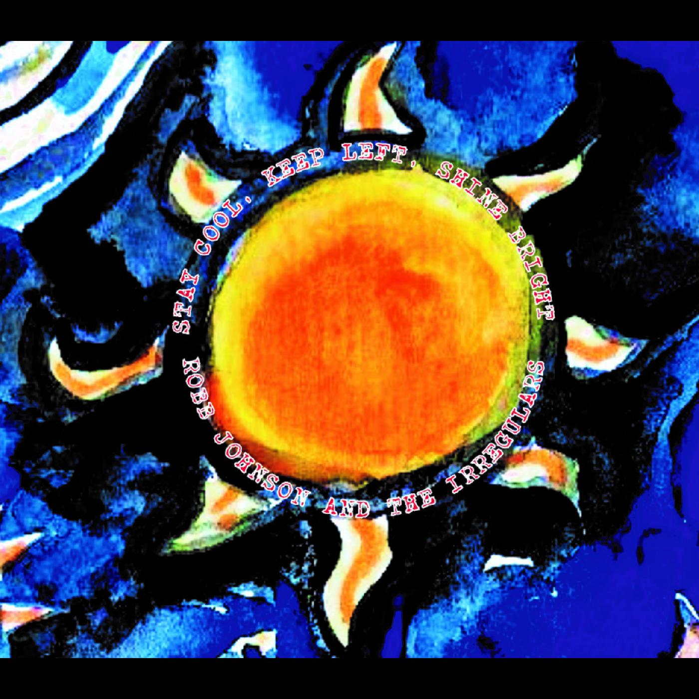 Stay Cool, Keep Left, Shine Bright Music CD