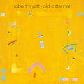 Robert Wyatt - Old Rottenhat [Vinyl]