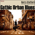 Stafford, Harry - Gothic Urban Blues |