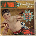 Jim White vs. The Packway Handle Band - Take It Like A Man |