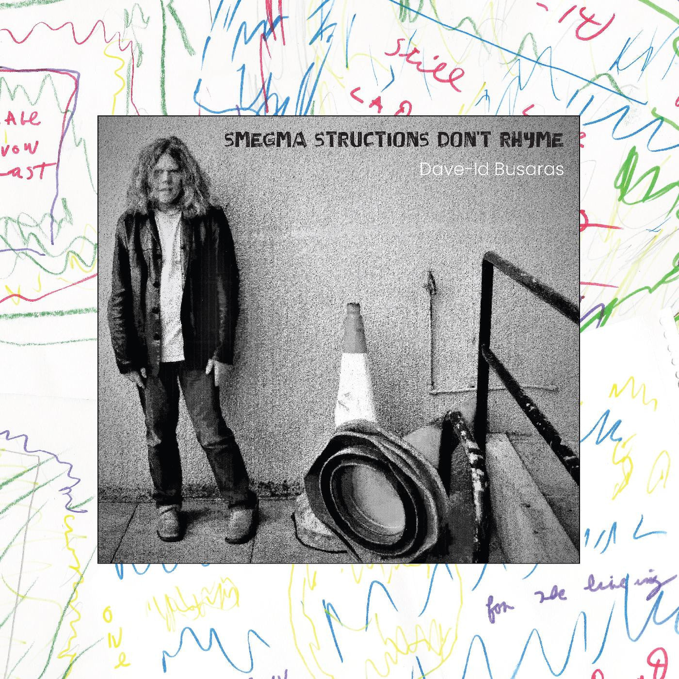 Busaras, Dave-Id - Smegma Structions Don’t Rhyme |