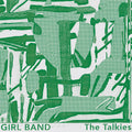 Girl Band - The Talkies |