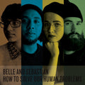 Belle and Sebastian - How To Solve Our Human Problems Parts 1-3 |