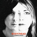 Body/Head - Coming Apart |
