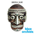 Blue Orchids - Skull Jam - 10" |