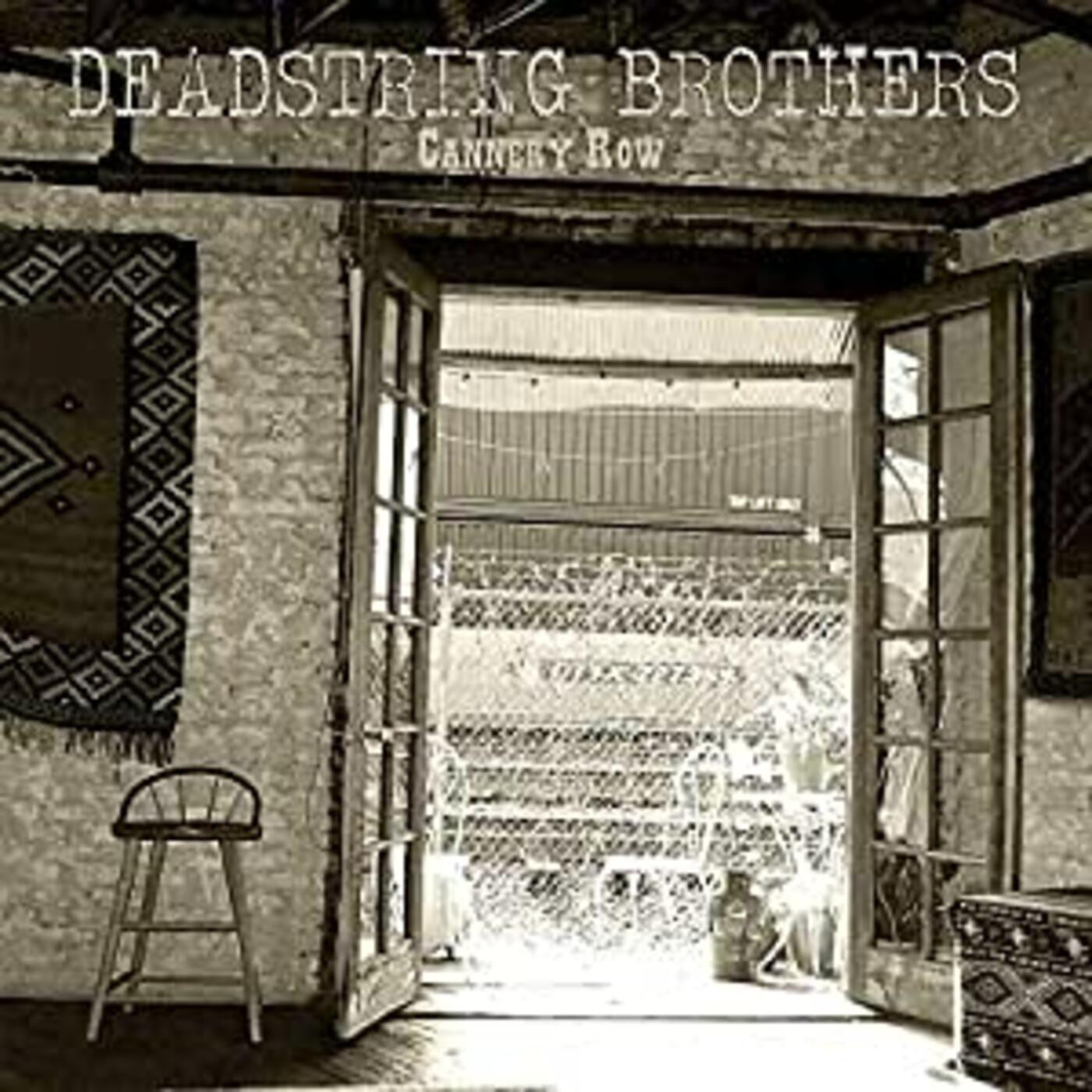 Deadstring Brothers - Cannery Row |
