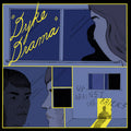 Dyke Drama - Up Against The Bricks |