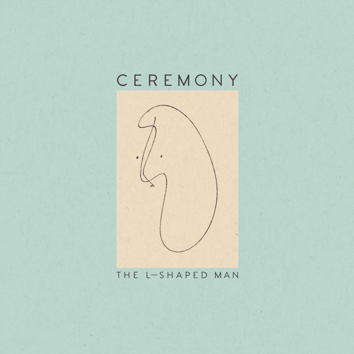 Ceremony - The L-Shaped Man |