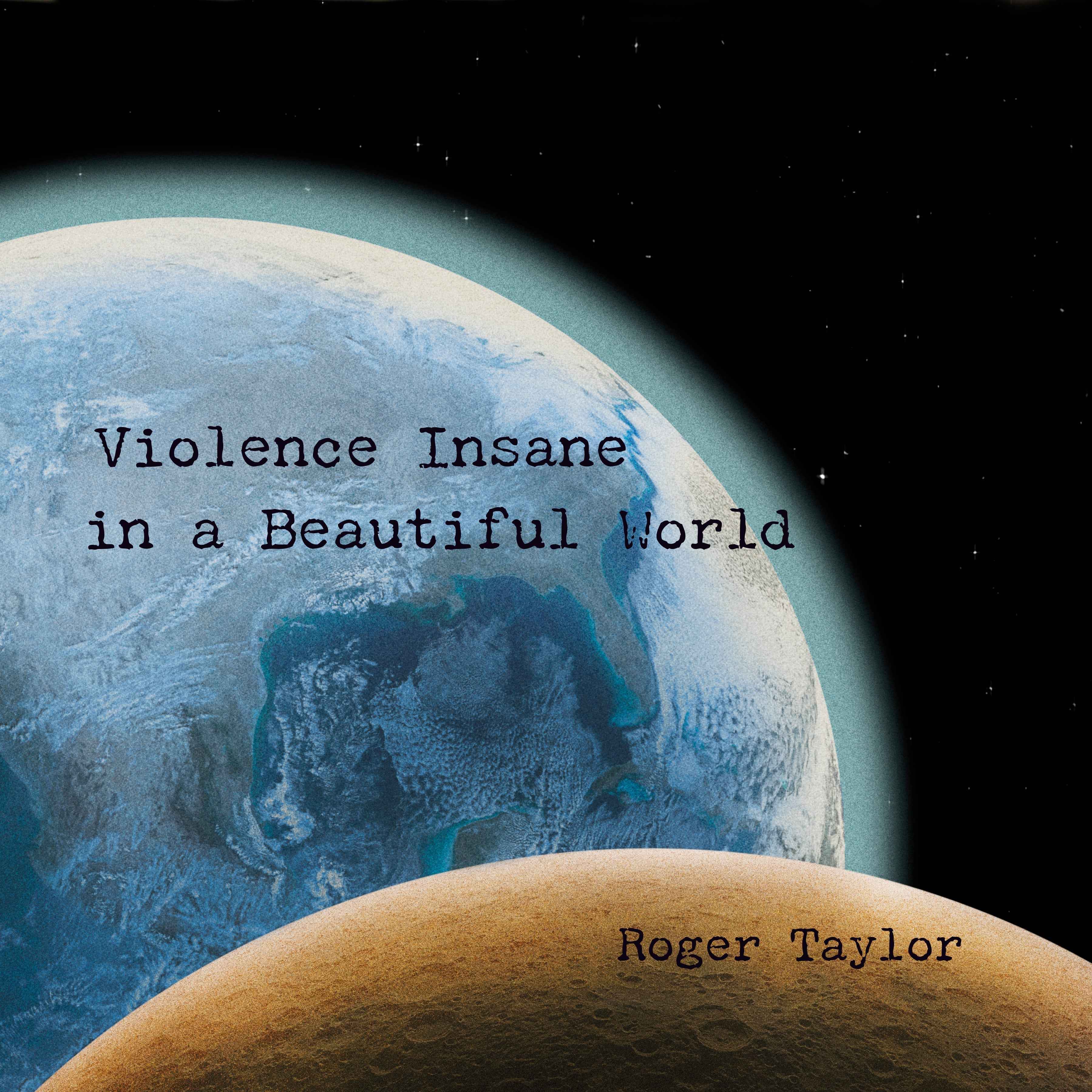 PRE-ORDER Roger Taylor - Violence Insane In A Beautiful World (180G) [Black Vinyl] Vinyl Record