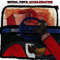 Royal Trux - Accelerator Music CD