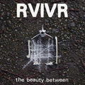 PRE-ORDER RVIVR - The Beauty Between [Black/Clear Vinyl] Vinyl Record