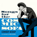 SEATBELTS - COWBOY BEBOP: SONGS FOR THE COSMIC SOFA Vinyl Record