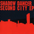SHADOW DANCER - Second City EP Vinyl Record