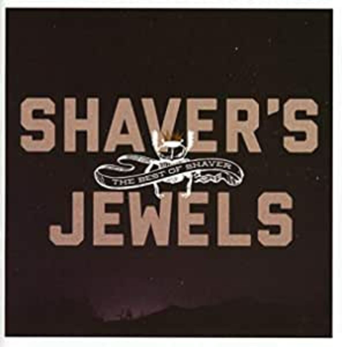 Shaver's Jewels (The Best Of Shaver) Music CD