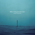 What Is Living And What Is Dead Music CD