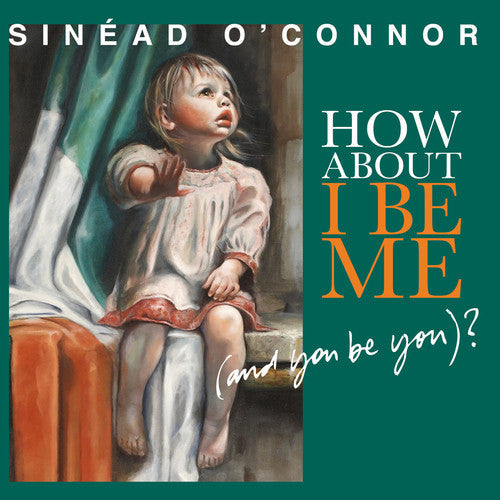 Sinead O'Connor - How About I Be Me (And You Be You)? Vinyl Record