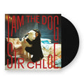 Sir Chloe - I Am The Dog Vinyl Record