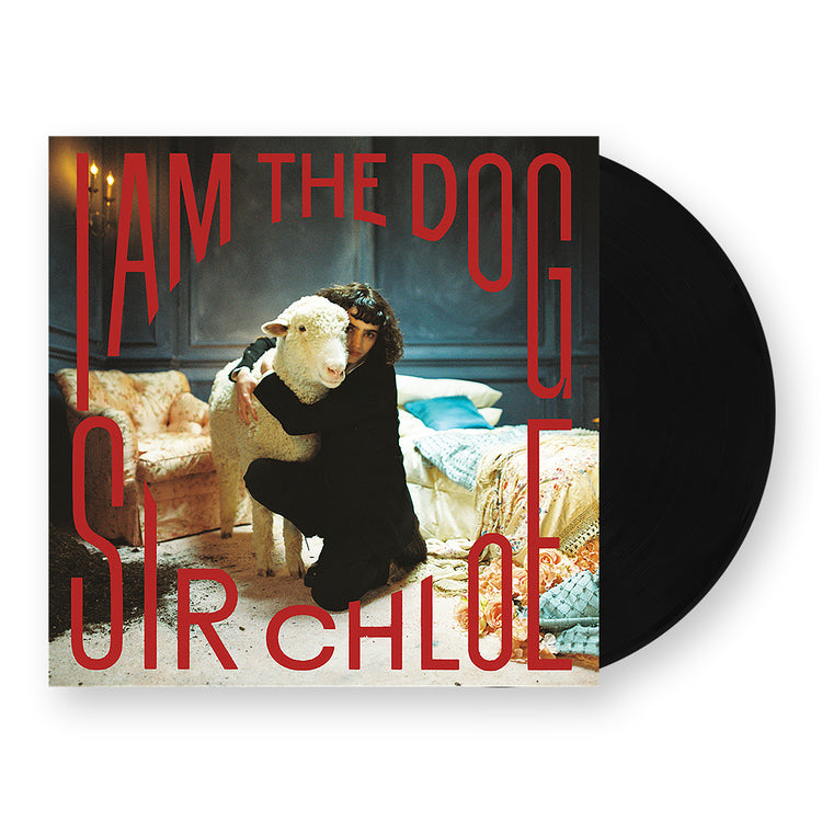 Sir Chloe - I Am The Dog Vinyl Record