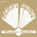 When Sonny Blows Blue [Vinyl]