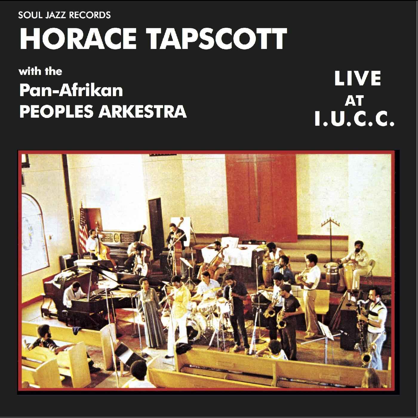 Soul Jazz Records Presents - Horace Tapscott With The Pan-Afrikan Peoples Arkestra Live At I.U.C.C. Music CD