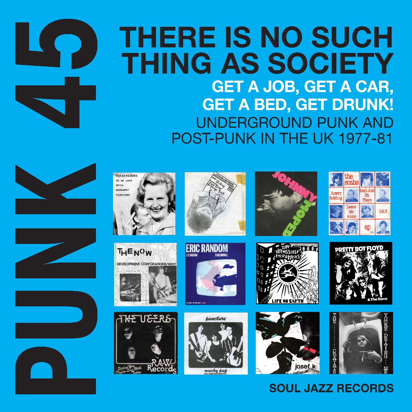 PUNK 45: There Is No Such Thing As Society ‚Äì Get A Job, Get A Car, Get A Bed, Get Drunk! Underground Punk And Post-Punk in the UK 1977-81 (CYAN BLUE VINYL) Vinyl Record