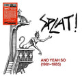 Splat! - And Yeah So (1981-1985) [LP] Vinyl Record