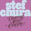 PRE-ORDER Stef Chura - Dancing Alone On The Concrete [Light Blue "Babydoll" Vinyl] [Vinyl] Vinyl Record