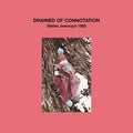 Drained of Connotation Vinyl Record