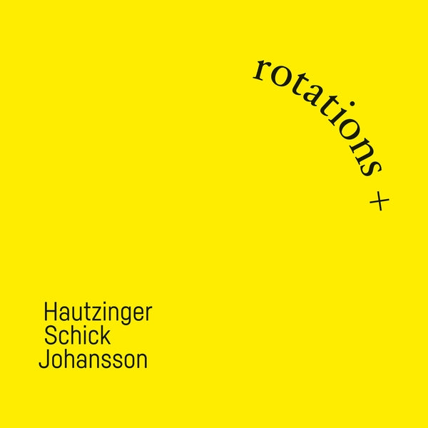 Sven-Ake Johansson Franz Hautzinger, Ignaz Schick - Rotations + Music CD