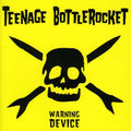 TEENAGE BOTTLEROCKET - Warning Device Vinyl Record